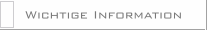 Wichtige Information